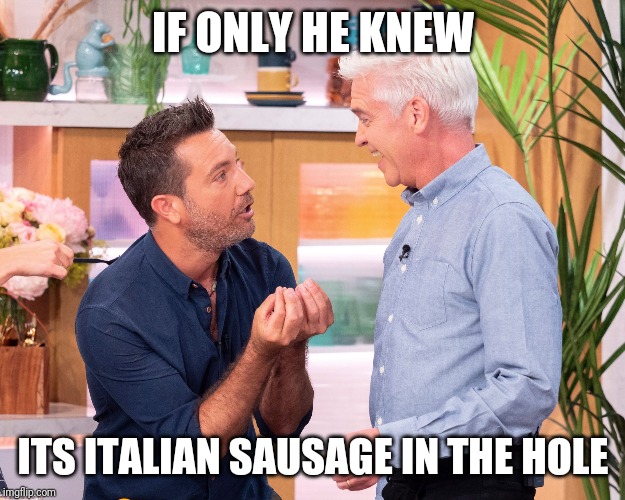 D Snatch | IF ONLY HE KNEW; ITS ITALIAN SAUSAGE IN THE HOLE | image tagged in d snatch | made w/ Imgflip meme maker