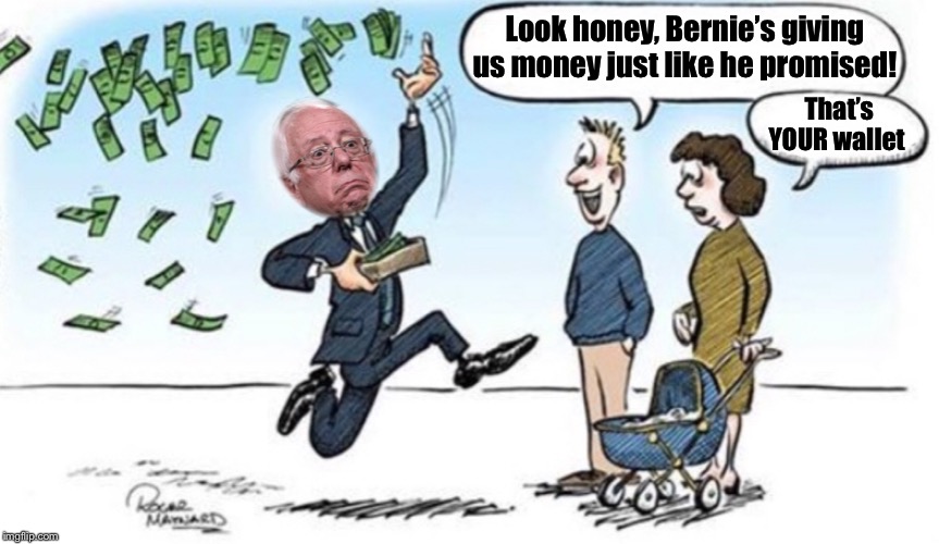 The names Bernie, Liz and Yang are interchangeable here.  It’s a FREE for all!! | Look honey, Bernie’s giving us money just like he promised! That’s YOUR wallet | image tagged in reality bernie,liz warren,yang | made w/ Imgflip meme maker