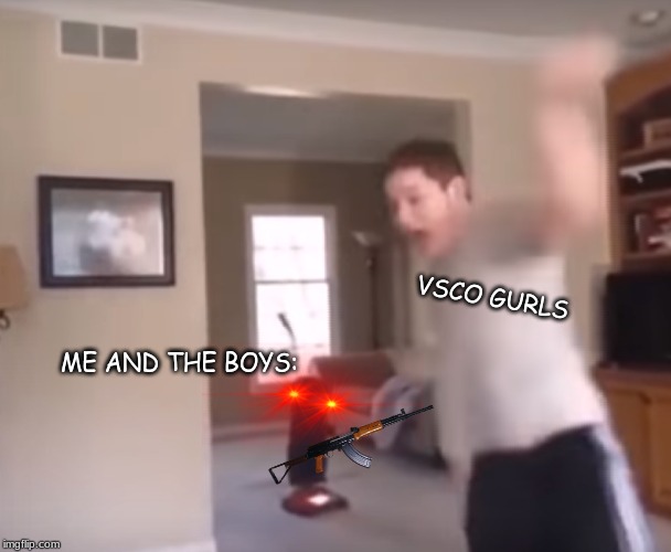 geting chased | VSCO GURLS; ME AND THE BOYS: | image tagged in geting chased | made w/ Imgflip meme maker