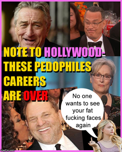 Career OVER | image tagged in hollywood,pedophile,so true memes,pizza gate island,jeffrey epstein | made w/ Imgflip meme maker