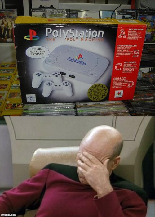 Polystation | image tagged in memes,captain picard facepalm | made w/ Imgflip meme maker