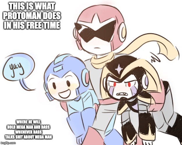 Protoman Holding Mega Man and Bass | THIS IS WHAT PROTOMAN DOES IN HIS FREE TIME; WHERE HE WILL HOLD MEGA MAN AND BASS WHENEVER BASS TALKS SHIT ABOUT MEGA MAN | image tagged in protoman,megaman,bass,memes | made w/ Imgflip meme maker
