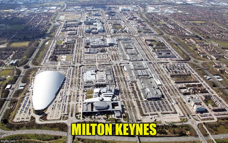 MILTON KEYNES | made w/ Imgflip meme maker