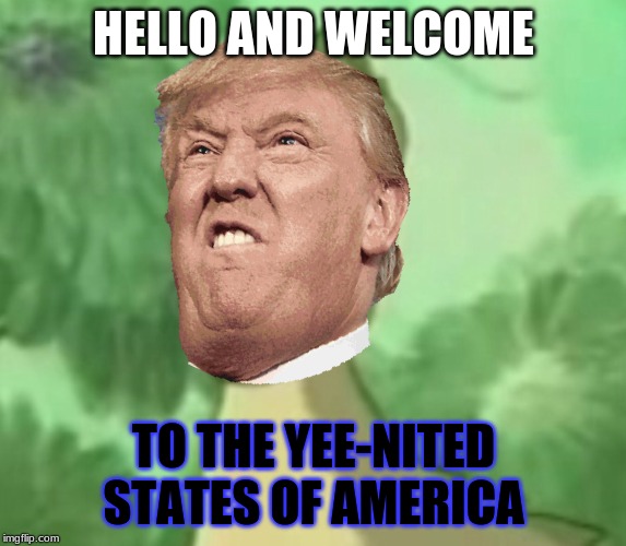 HELLO AND WELCOME; TO THE YEE-NITED STATES OF AMERICA | image tagged in yee dinosaur | made w/ Imgflip meme maker