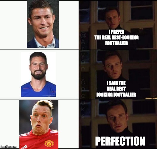show me the real | I PREFER THE REAL BEST-LOOKING FOOTBALLER; I SAID THE REAL BEST LOOKING FOOTBALLER; PERFECTION | image tagged in show me the real | made w/ Imgflip meme maker