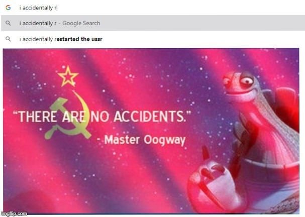 There are no accidents | image tagged in soviet russia,good | made w/ Imgflip meme maker