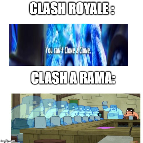 Blank Transparent Square | CLASH ROYALE :; CLASH A RAMA: | image tagged in memes,blank transparent square | made w/ Imgflip meme maker
