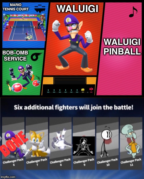 And yes, i WILL make these for Tails, Master Hand etc. | MARIO TENNIS COURT; WALUIGI; WALUIGI PINBALL; BOB-OMB SERVICE; DONE | image tagged in smash ultimate dlc fighter profile,super smash bros,waluigi,dlc | made w/ Imgflip meme maker