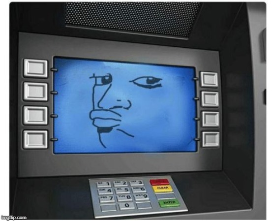 Atm | image tagged in atm | made w/ Imgflip meme maker
