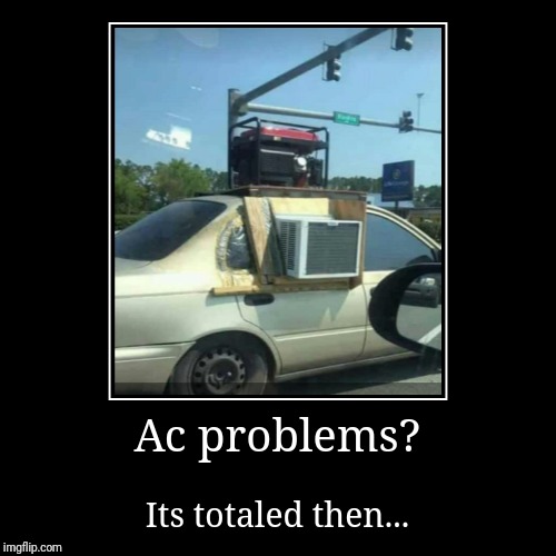 Ac advanced in vehicle | image tagged in funny,demotivationals,air conditioner,car,velcle | made w/ Imgflip demotivational maker