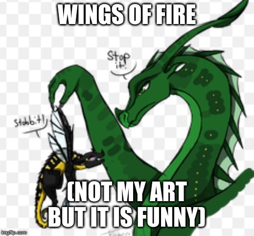 WINGS OF FIRE; (NOT MY ART BUT IT IS FUNNY) | made w/ Imgflip meme maker