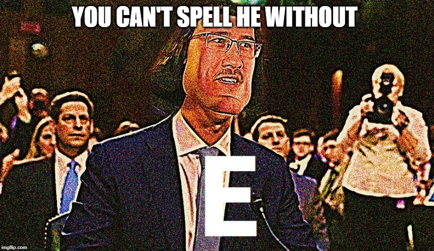lord maarquad | YOU CAN'T SPELL HE WITHOUT | image tagged in lord maarquad | made w/ Imgflip meme maker