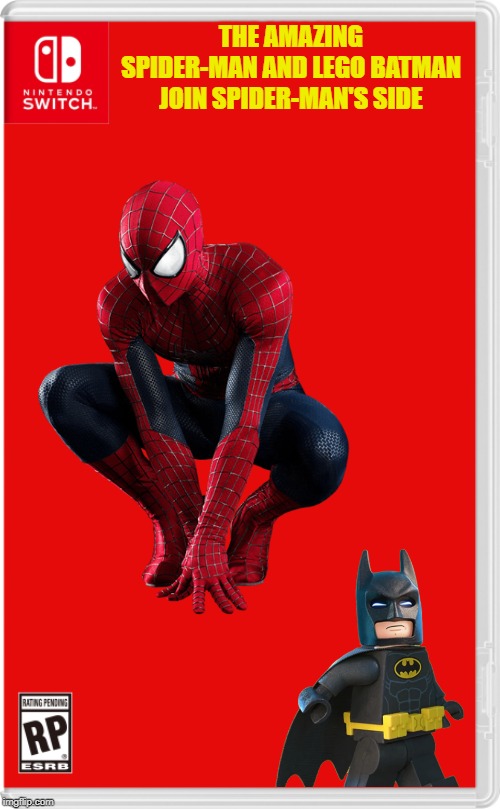 Not all batmen agree with batman... | THE AMAZING SPIDER-MAN AND LEGO BATMAN JOIN SPIDER-MAN'S SIDE | image tagged in nintendo switch,spider-man,batman,lego batman,marvel,dc | made w/ Imgflip meme maker