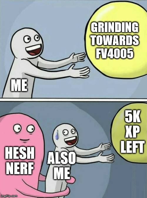 Running Away Balloon | GRINDING TOWARDS FV4005; ME; 5K XP LEFT; ALSO ME; HESH NERF | image tagged in memes,running away balloon | made w/ Imgflip meme maker