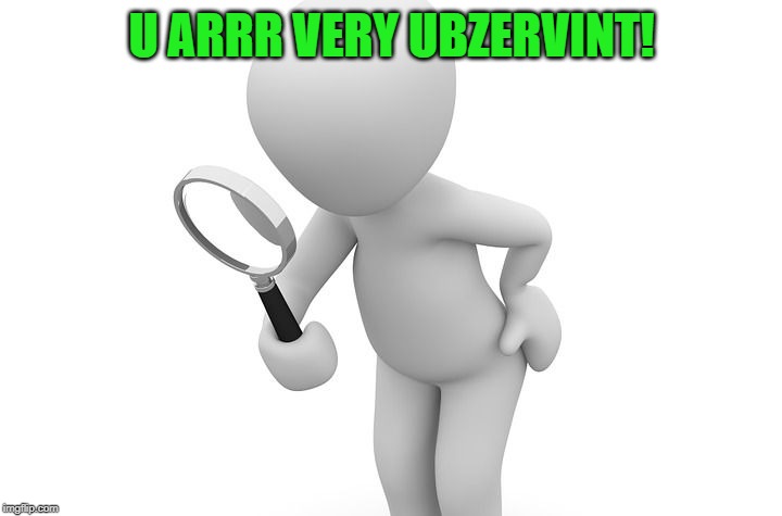 Be observant | U ARRR VERY UBZERVINT! | image tagged in be observant | made w/ Imgflip meme maker