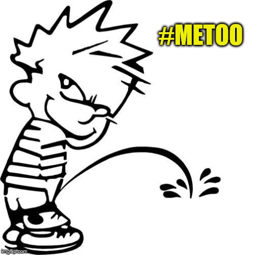Calvin Peeing | #METOO | image tagged in calvin peeing | made w/ Imgflip meme maker