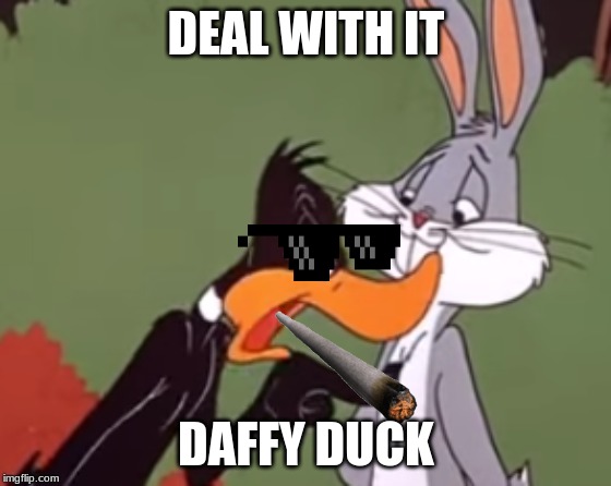 Daffy the gangnster | DEAL WITH IT; DAFFY DUCK | image tagged in gangsta,daffy duck,bugs bunny | made w/ Imgflip meme maker