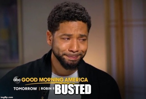 Guess Who Got Indicted Today? | BUSTED | image tagged in jessie smollett,hate crime hoax | made w/ Imgflip meme maker