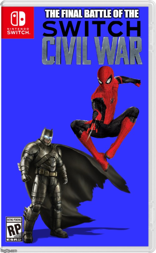 Bring your fighters in now! | THE FINAL BATTLE OF THE | image tagged in nintendo switch cartridge case,spider-man,batman,civil war,marvel,dc | made w/ Imgflip meme maker