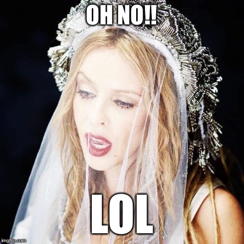 Kylie bridal veil | OH NO!! LOL | image tagged in kylie bridal veil | made w/ Imgflip meme maker