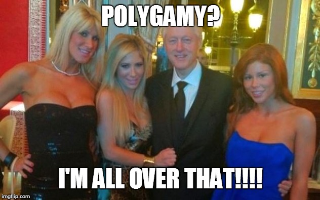 POLYGAMY? I'M ALL OVER THAT!!!! | made w/ Imgflip meme maker