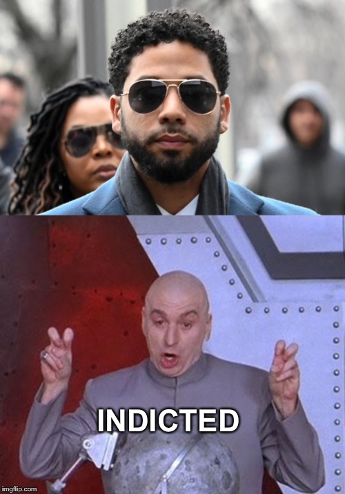 It’s about frikin’ time | INDICTED | image tagged in memes,dr evil laser,jussie smollett | made w/ Imgflip meme maker