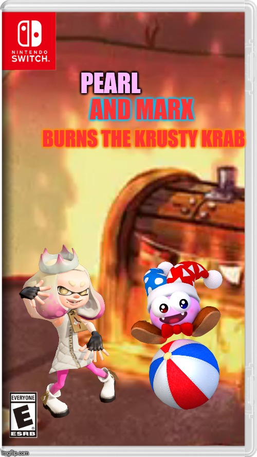Let's just say it's a sequel to Marx escaping his execution and invading the Orbiton mixel land | PEARL; AND MARX; BURNS THE KRUSTY KRAB | image tagged in marx,kirby,pearl,splatoon,nintendo switch,memes | made w/ Imgflip meme maker