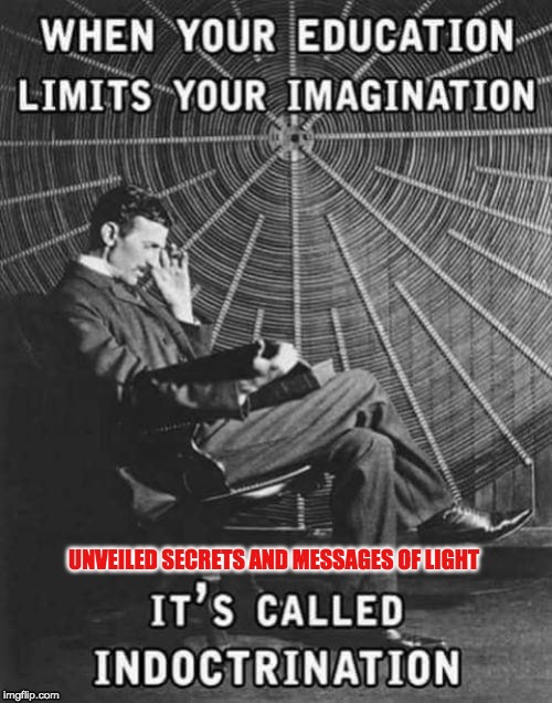 IMAGINATION | UNVEILED SECRETS AND MESSAGES OF LIGHT | image tagged in imagination | made w/ Imgflip meme maker