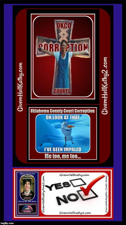 2019-2020 Oklahoma Supreme Court raped Kathy Box Doyle of her Due Process, Liberty & Freedom of Speech. GivemHellKathy.com | image tagged in oklahoma,court,corruption,supreme court,judge,tyranny | made w/ Imgflip meme maker