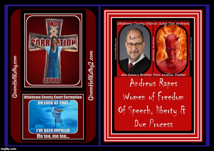 2017-2019 Oklahoma County District Judge Don Andrews raped Kathy Box Doyle of her Due Process, Liberty & Freedom of Speech | image tagged in oklahoma,court,corruption,supreme court,judge,tyranny | made w/ Imgflip meme maker