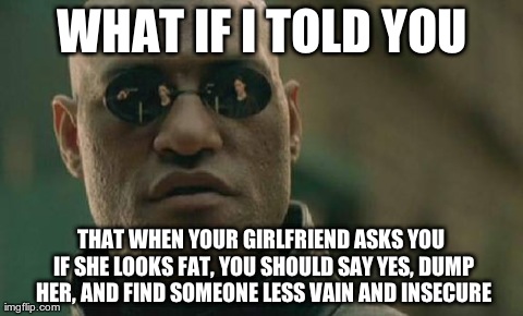 morpheus relationship advice | image tagged in memes,matrix morpheus | made w/ Imgflip meme maker