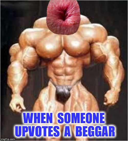WHEN  SOMEONE  UPVOTES  A  BEGGAR | made w/ Imgflip meme maker