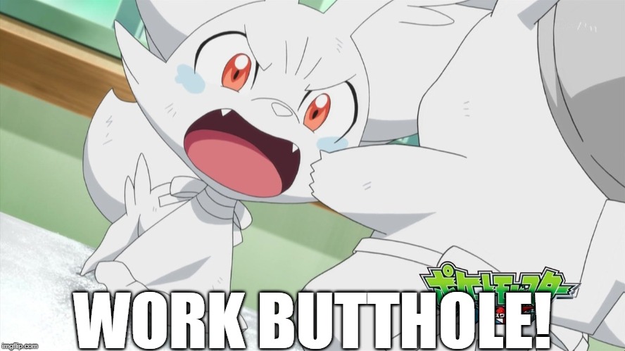 Angry Fennekin | WORK BUTTHOLE! | image tagged in angry fennekin | made w/ Imgflip meme maker