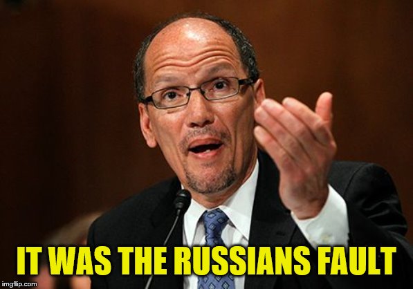 Tom Perez Scumbag | IT WAS THE RUSSIANS FAULT | image tagged in tom perez scumbag | made w/ Imgflip meme maker