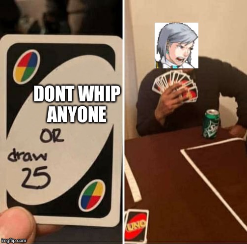 Playing uno with fransizka | image tagged in ace attorney,uno dilemma,uno,memes | made w/ Imgflip meme maker