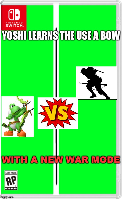 yoshi learns a bow | YOSHI LEARNS THE USE A BOW; WITH A NEW WAR MODE | image tagged in nintendo switch cartridge case,yoshi,bow,war | made w/ Imgflip meme maker