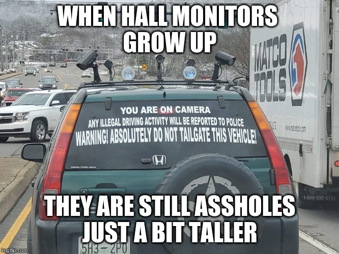  WHEN HALL MONITORS 
GROW UP; THEY ARE STILL ASSHOLES
JUST A BIT TALLER | image tagged in hall monitor | made w/ Imgflip meme maker