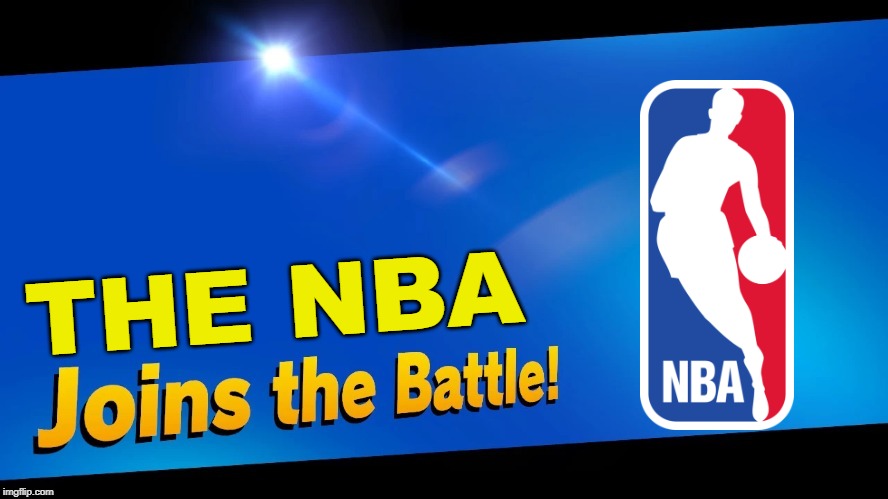 Nice boi | THE NBA | image tagged in blank joins the battle,super smash bros,basketball,nba | made w/ Imgflip meme maker