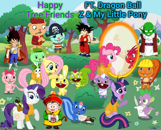 HTF Crossover 2 | FT. Dragon Ball Z & My Little Pony; Happy Tree Friends | image tagged in happy tree friends,animation,cartoon,crossover | made w/ Imgflip meme maker