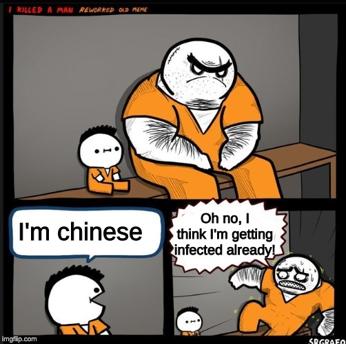 Srgrafo dude wtf | Oh no, I think I'm getting infected already! I'm chinese | image tagged in srgrafo dude wtf,corona,virus,china,memes | made w/ Imgflip meme maker