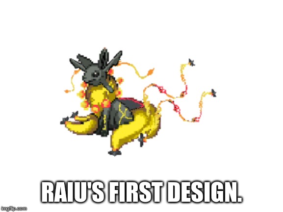 RAIU'S FIRST DESIGN. | made w/ Imgflip meme maker