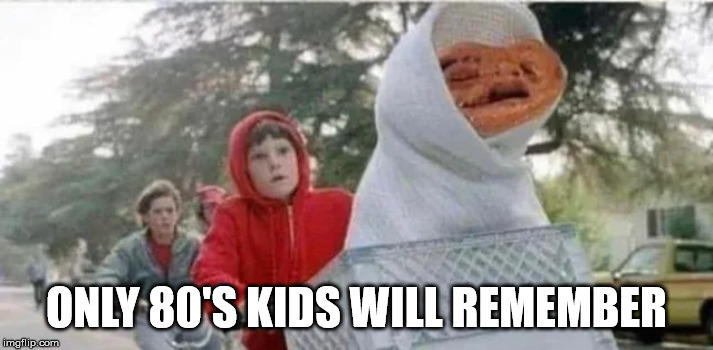 ONLY 80'S KIDS WILL REMEMBER | made w/ Imgflip meme maker