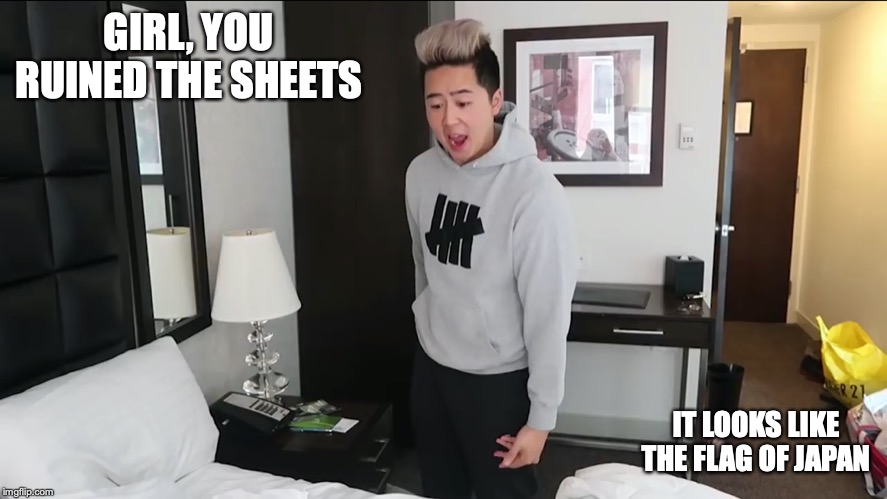 Mychonny's Comment About His Girlfriend's Period | GIRL, YOU RUINED THE SHEETS; IT LOOKS LIKE THE FLAG OF JAPAN | image tagged in period,mychonny,memes,youtube | made w/ Imgflip meme maker