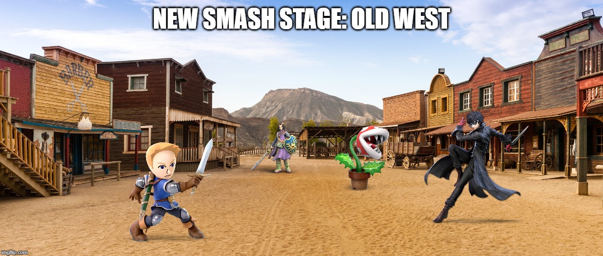 Flat stage! | NEW SMASH STAGE: OLD WEST | image tagged in old west town,super smash bros,stage | made w/ Imgflip meme maker