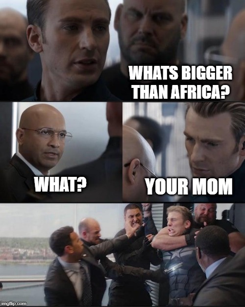 DEYYYYMM | WHATS BIGGER THAN AFRICA? WHAT? YOUR MOM | image tagged in hail hydra,your mom,yo momma so fat | made w/ Imgflip meme maker