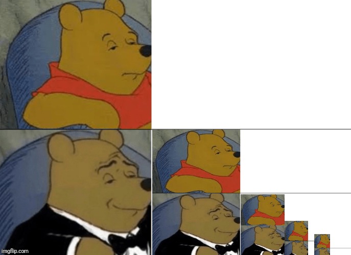Winniethepoohception | image tagged in memes,tuxedo winnie the pooh | made w/ Imgflip meme maker