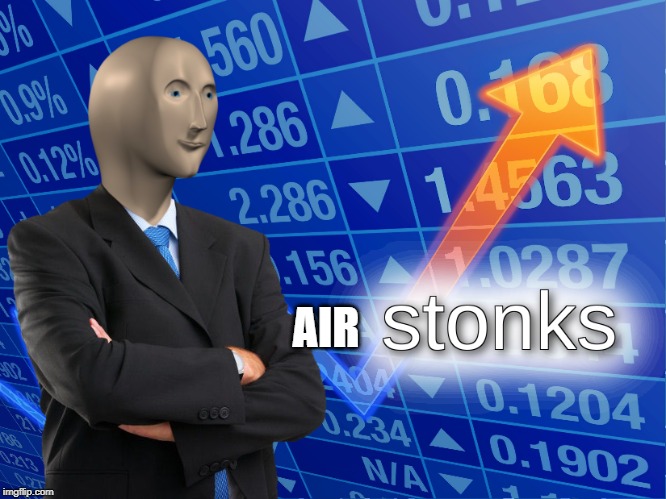 stonks | AIR | image tagged in stonks | made w/ Imgflip meme maker