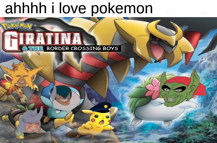 ahhhh i love pokemon | image tagged in funny memes | made w/ Imgflip meme maker