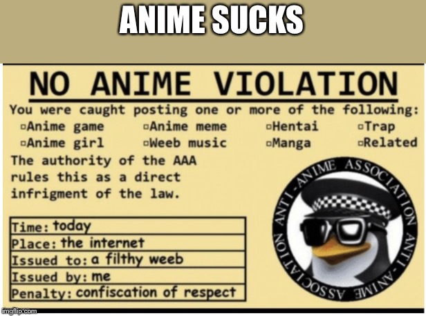 Anime sucks | ANIME SUCKS | image tagged in anime sucks | made w/ Imgflip meme maker