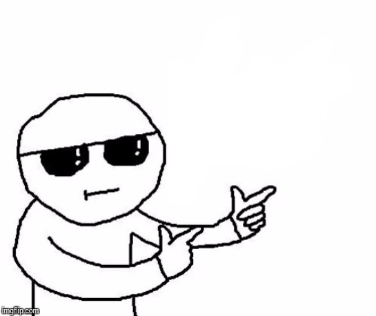 That's where you're wrong kiddo | image tagged in that's where you're wrong kiddo | made w/ Imgflip meme maker